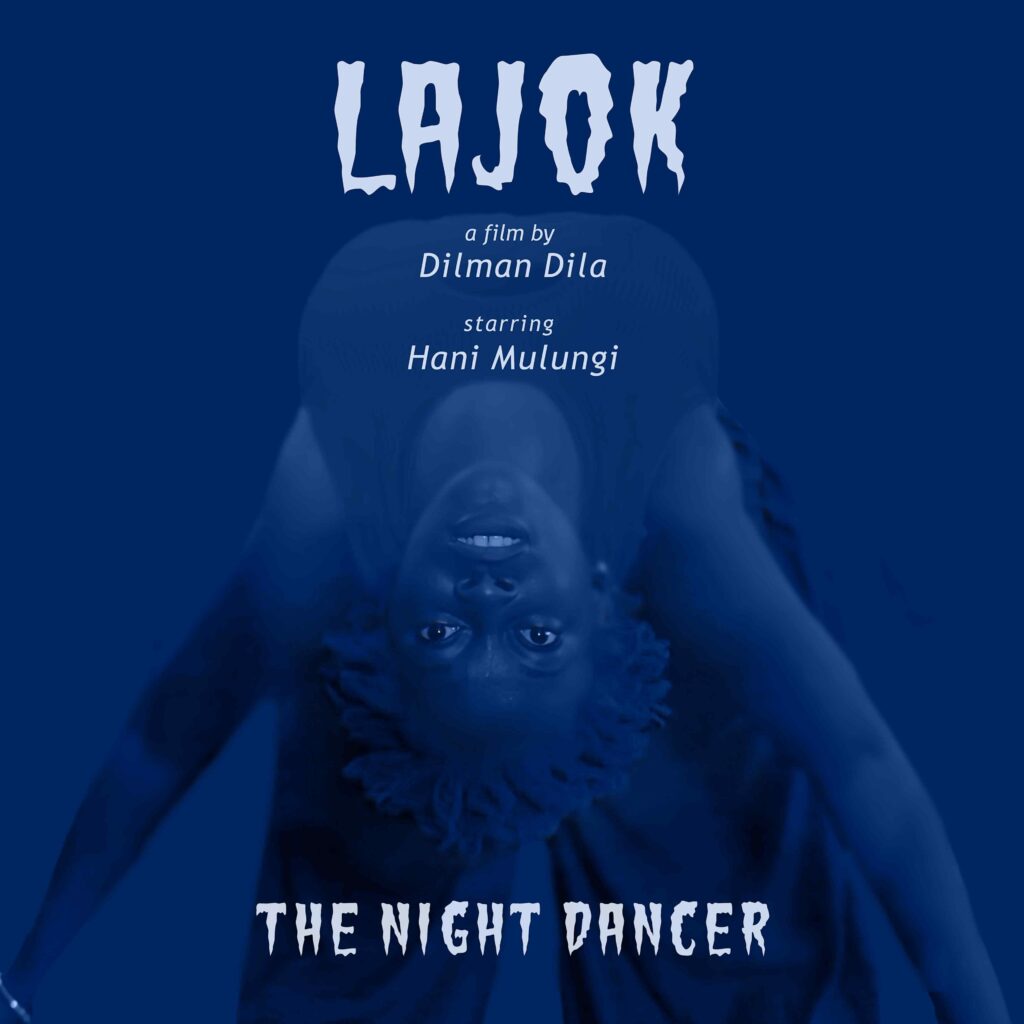 Poster of a movie, titled Lajok, a film by Dilman Dila, starring Hani Mulungi, The Night Dancer. In a night-blue color scheme, an African woman is caught in a dance move, her body arched backwards as if about to do a blackflip, and she looks at the camera from an upside-down position. 